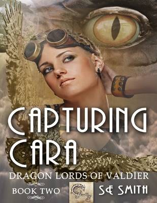 Book cover for Capturing Cara: Dragon Lords of Valdier Book 2
