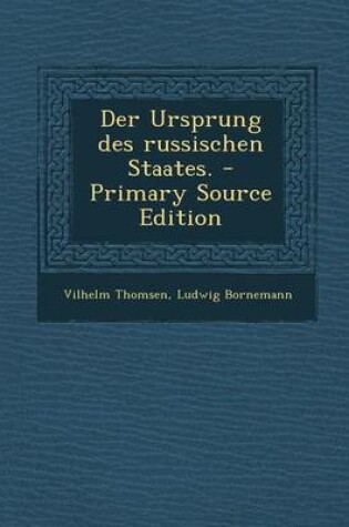 Cover of Der Ursprung Des Russischen Staates. - Primary Source Edition