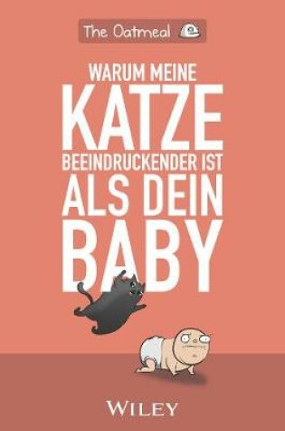 Cover of Warum meine Katze beeindruckender ist als dein Baby