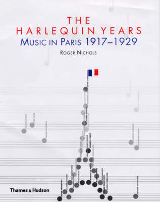 Book cover for Harlequin Years, The:Music in Paris 1917-1929