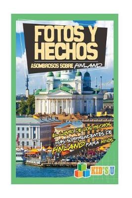 Book cover for Fotos y Hechos Asombrosos Sobre Finlandia