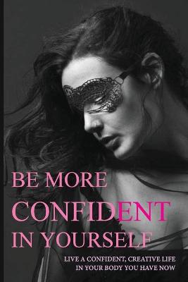 Cover of Be More Confident In Yourself