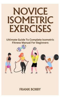 Book cover for Novice Isometric Exercises