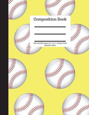 Book cover for Composition Book 100 Sheet/200 Pages 8.5 X 11 In.-College Ruled Baseball-Yellow