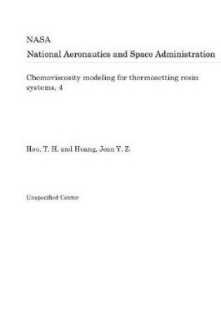 Cover of Chemoviscosity Modeling for Thermosetting Resin Systems, 4