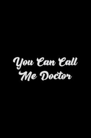 Cover of You can call me doctor