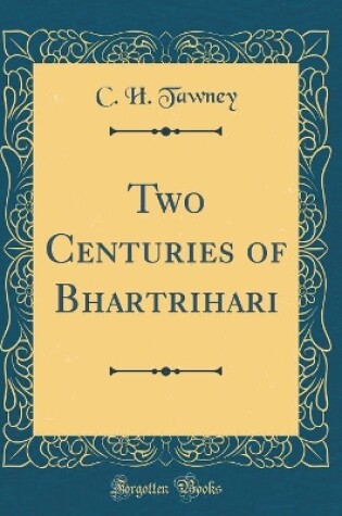 Cover of Two Centuries of Bhartrihari (Classic Reprint)