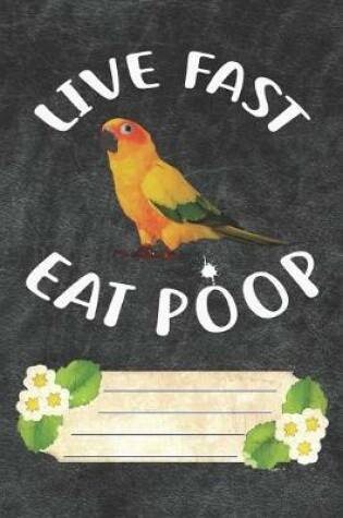 Cover of Live Fast Eat Poop Notebook Journal