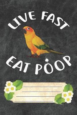 Book cover for Live Fast Eat Poop Notebook Journal