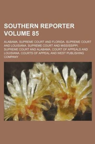 Cover of Southern Reporter Volume 85