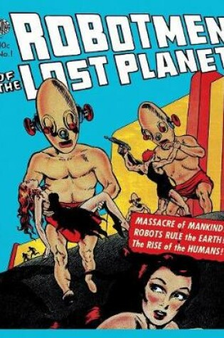 Cover of Robotmen of the Lost Planet #1