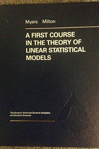 Cover of A First Course in the Theory of Linear Statistical Models