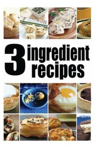 Cover of 3 Ingredient Recipes