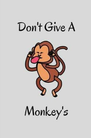 Cover of Don't Give A Monkey's