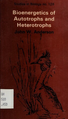 Cover of Bioenergetics of Autotrophs and Heterotrophs