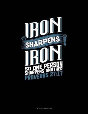 Book cover for Iron Sharpens Iron So One Person Sharpens Another - Proverbs 27