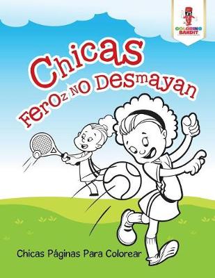 Book cover for Chicas Feroz No Desmayan