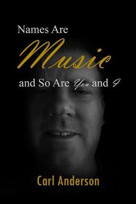 Book cover for Names Are Music and So Are You and I