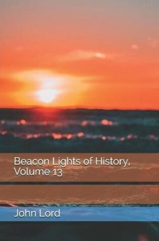 Cover of Beacon Lights of History, Volume 13
