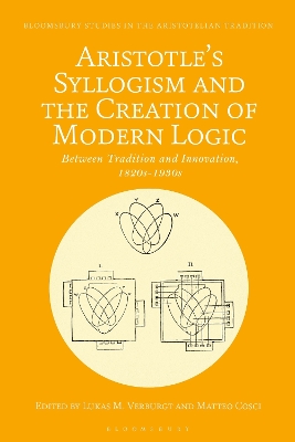 Book cover for Aristotle's Syllogism and the Creation of Modern Logic