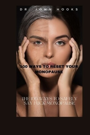 Cover of 100 Ways to Reset Your Monopause