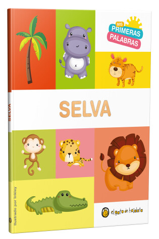 Cover of Mis primeras palabras: SELVA / Jungle. My First Words Series