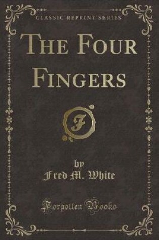 Cover of The Four Fingers (Classic Reprint)