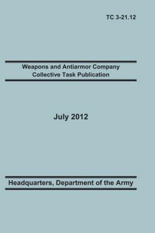 Cover of Weapons and Antiarmor Company Collective Task Publication