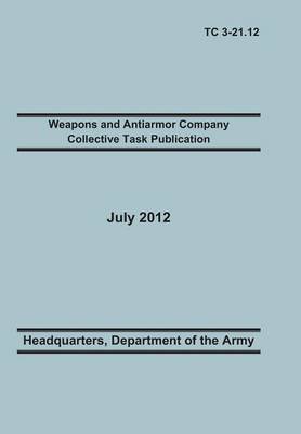 Book cover for Weapons and Antiarmor Company Collective Task Publication