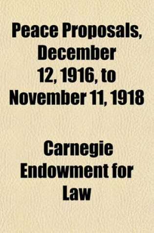 Cover of Peace Proposals, December 12, 1916, to November 11, 1918
