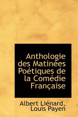 Book cover for Anthologie Des Matin Es Po Tiques de La Com Die Fran Aise