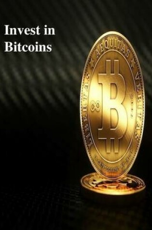 Cover of Invest in Bitcoins