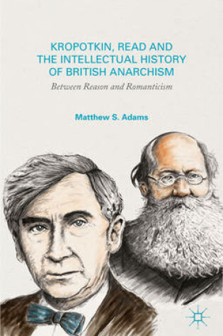Cover of Kropotkin, Read, and the Intellectual History of British Anarchism