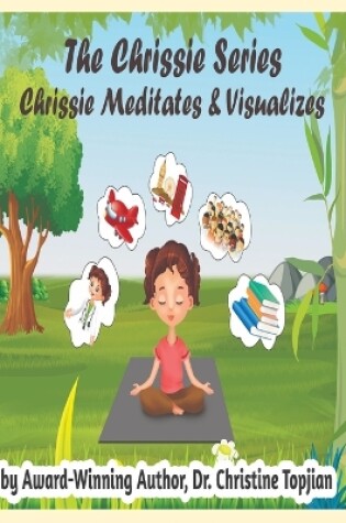 Cover of Chrissie Meditates & Visualizes