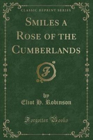 Cover of Smiles a Rose of the Cumberlands (Classic Reprint)