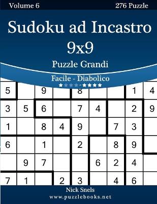 Book cover for Sudoku ad Incastro 9x9 Puzzle Grandi - Da Facile a Diabolico - Volume 6 - 276 Puzzle