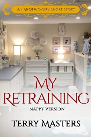 Cover of My Retraining (nappy Version)