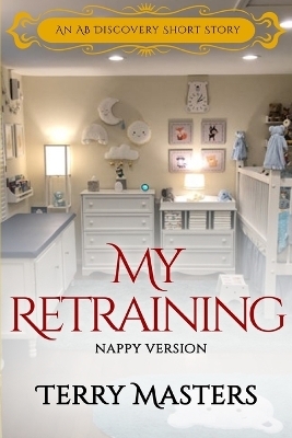 Book cover for My Retraining (nappy Version)