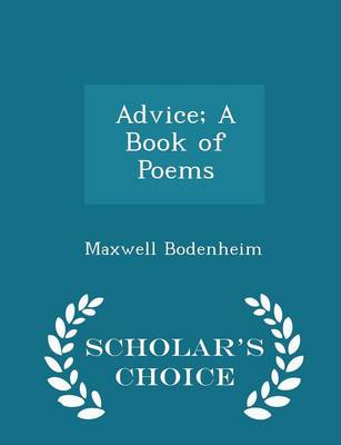 Book cover for Advice; A Book of Poems - Scholar's Choice Edition