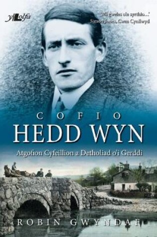 Cover of Cofio Hedd Wyn - Atgofion Cyfeillion a Detholiad o'i Gerddi