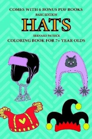 Cover of Coloring Books for 7+ Year Olds (Hats)