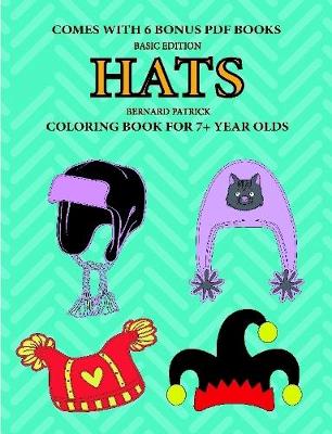 Book cover for Coloring Books for 7+ Year Olds (Hats)