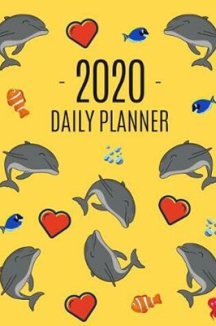 Cover of Yellow Dolphin Daily Planner 2020
