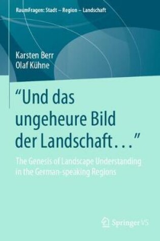 Cover of "Und das ungeheure Bild der Landschaft…“