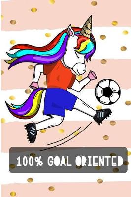 Book cover for 100% Goal Oriented