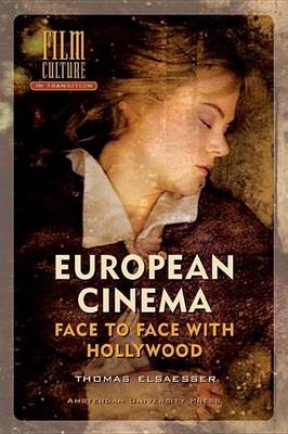 Book cover for European Cinema: Face to Face with Hollywood. Film Culture in Transition.