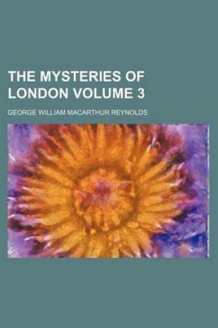 Cover of The Mysteries of London Volume 3