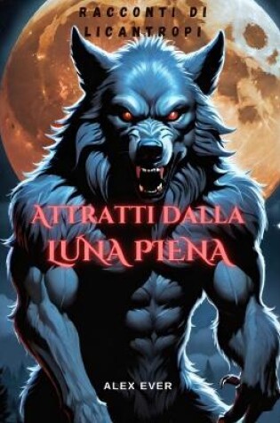 Cover of Attratti dalla Luna Piena