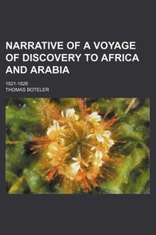 Cover of Narrative of a Voyage of Discovery to Africa and Arabia; 1821-1826