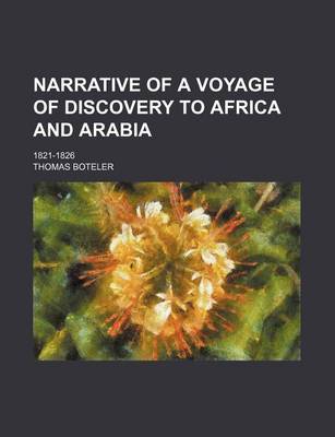 Book cover for Narrative of a Voyage of Discovery to Africa and Arabia; 1821-1826